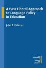 A Post-Liberal Approach to Language Policy in Education (New Perspectives on Language and Education #41) Cover Image