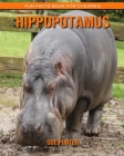 Hippopotamus: Fun Facts Book for Children By Sue Porter Cover Image