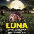 Luna Howls at the Moon Lib/E Cover Image