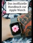 Das inoffizielle Handbuch zur Apple Watch Cover Image