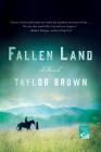 Fallen Land: A Novel By Taylor Brown Cover Image
