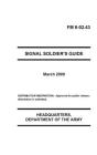 FM 6-02.43 Signal Soldier's Guide By U S Army, Luc Boudreaux Cover Image