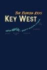 The Florida Keys Key West: Notebook For Key West Fans And Florida Vacation Fans Cover Image