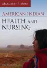 American Indian Health and Nursing By Margaret P. Moss (Editor) Cover Image