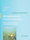 Eutrophication in Coastal Ecosystems: Towards Better Understanding and Management Strategies: Selected Papers from the Second International Symposium (Developments in Hydrobiology #207) By Jesper H. Andersen (Editor), Daniel J. Conley (Editor) Cover Image