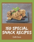 150 Special Snack Recipes: Best Snack Cookbook for Dummies By Edith Davis Cover Image