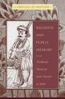 Religion and Public Memory: A Cultural History of Saint Namdev in India By Christian Lee Novetzke Cover Image