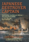 Japanese Destroyer Captain: Pearl Harbor, Guadalcanal, Midway - The Great Naval Battles as Seen Through Japanese Eyes Cover Image