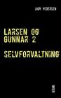 Larsen og Gunnar 2: selvforvaltning By Judy Pedersen Cover Image