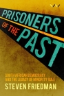 Prisoners of the Past: South African Democracy and the Legacy of Minority Rule Cover Image