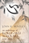 Anthology of Kokugaku Scholars: 1690-1898 (Cornell East Asia) By John R. Bentley Cover Image
