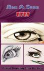 How To Draw Eyes: Pencil Drawings Step by Step Book: Pencil Drawing Ideas for Absolute Beginners By Gala Publication Cover Image