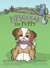 Pipsqueak the Puppy By Lissa Webber, Tami Boyce (Illustrator) Cover Image