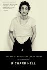 I Dreamed I Was a Very Clean Tramp: An Autobiography By Richard Hell Cover Image