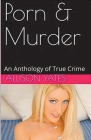 Porn & Murder An Anthology of True Crime Cover Image