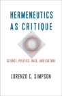 Hermeneutics as Critique: Science, Politics, Race, and Culture (New Directions in Critical Theory #72) Cover Image