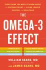 The Omega-3 Effect: Everything You Need to Know About the Supernutrient for Living Longer, Happier, and Healthier Cover Image