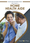Become a Home Health Aide By Philip Wolny Cover Image