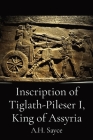 Inscription of Tiglath-Pileser I, King of Assyria Cover Image