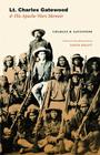 Lt. Charles Gatewood & His Apache Wars Memoir By Charles B. Gatewood, Louis Kraft (Editor) Cover Image