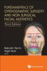 Fundamentals of Orthognathic Surgery and Non Surgical Facial Aesthetics (Third Edition) By Malcolm Harris (Editor), Nigel Hunt (Editor) Cover Image