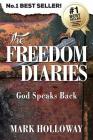 The Freedom Diaries: God Speaks Back By Mark Holloway Cover Image