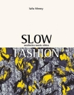 Slow Fashion: Aesthetics Meets Ethics By Safia Minney Cover Image