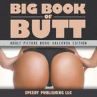 Big Book Of Butts (Adult Picture Book: Anaconda Edition) Cover Image