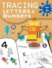 Tracing Letters & Numbers for preschoolers Age 3+: Coloring book for kids, A Fun Book Filled With Cute A ROBOTS, Fun Handwriting Activity for Kids By We Kids Cover Image