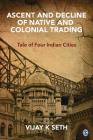 Ascent and Decline of Native and Colonial Trading: Tale of Four Indian Cities Cover Image
