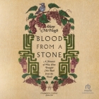 Blood from a Stone: A Memoir of How Wine Brought Me Back from the Dead By Adam S. McHugh, Mike Lenz (Read by) Cover Image