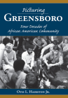 Picturing Greensboro: Four Decades of African American Community (Vintage Images) By Otis L. Hairston Jr Cover Image