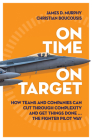 On Time on Target: How Teams and Targets Can Cut Through Complexity and Get Things Done . . . The Fighter Pilot Way By James D. Murphy, Christian Boucousis Cover Image