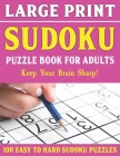 Large Print Sudoku: 100 Large Print Sudoku Puzzles For Adults- Ideal For Those With Limited Eyesight-Vol 2 Cover Image