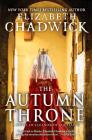 The Autumn Throne: A Novel of Eleanor of Aquitaine By Elizabeth Chadwick Cover Image