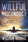Willful Misconduct (Large Print Edition): The Tragic Story of Pan American Flight 806 Cover Image