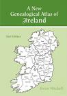 New Genealogical Atlas of Ireland. Second Edition By Brian Mitchell Cover Image