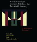 North American Women Artists of the Twentieth Century: A Biographical Dictionary (Garland Reference Library of the Humanities #1219) Cover Image