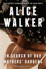In Search of Our Mothers' Gardens: Womanist Prose By Alice Walker Cover Image