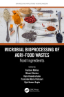 Microbial Bioprocessing of Agri-Food Wastes: Food Ingredients By Gustavo Molina (Editor), Minaxi Sharma (Editor), Vijai Kumar Gupta (Editor) Cover Image