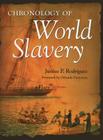 Chronology of World Slavery By Junius Rodriguez Cover Image