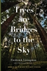 Trees are Bridges to the Sky: Poems Cover Image