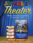 Jumble® Theater: These Puzzles Deserve a Curtain Call (Jumbles®) By Tribune Content Agency LLC Cover Image