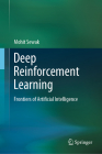 Deep Reinforcement Learning: Frontiers of Artificial Intelligence By Mohit Sewak Cover Image