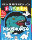 Mein erstes Buch von - Färben - Dinosaurier - Nachtausgabe: Malbuch für Kinder von 3 bis 6 Jahren - 25 Zeichnungen Cover Image