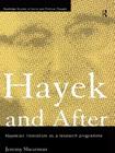 Hayek and After: Hayekian Liberalism as a Research Programme (Routledge Studies in Social and Political Thought) By Jeremy Shearmur Cover Image