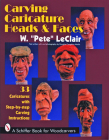 Carving Caricature Heads & Faces (Schiffer Book for Woodcarvers) Cover Image