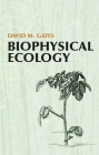 Biophysical Ecology (Dover Books on Biology) By David M. Gates Cover Image