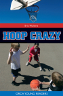 Hoop Crazy! (Orca Young Readers) Cover Image