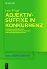 Adjektivsuffixe in Konkurrenz (Studia Linguistica Germanica #126) By Luise Kempf Cover Image